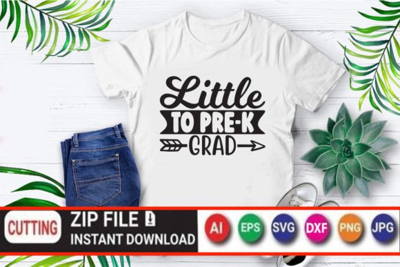 Little to Pre-k Grad Graphics & T-Shirt Designs