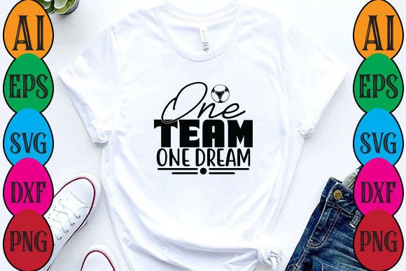 One Team One Dream Graphics for T-Shirt Designs
