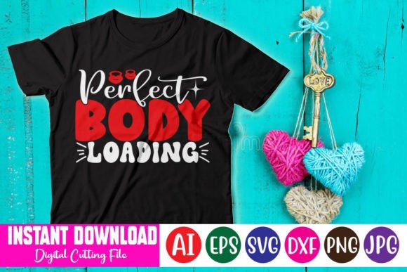 Perfect Body Loading Graphics for T-Shirt Designs