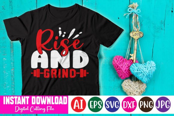 Rise and Grind Graphics for T-Shirt Designs & Blogs