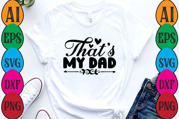 That’s My Dad Graphics & T-Shirt Designs